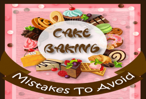 Cake Baking Mistakes to Avoid