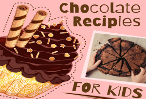 Chocolate Recipes for Kids